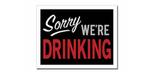 Sorry We're Drinking retro tin reproduction sign